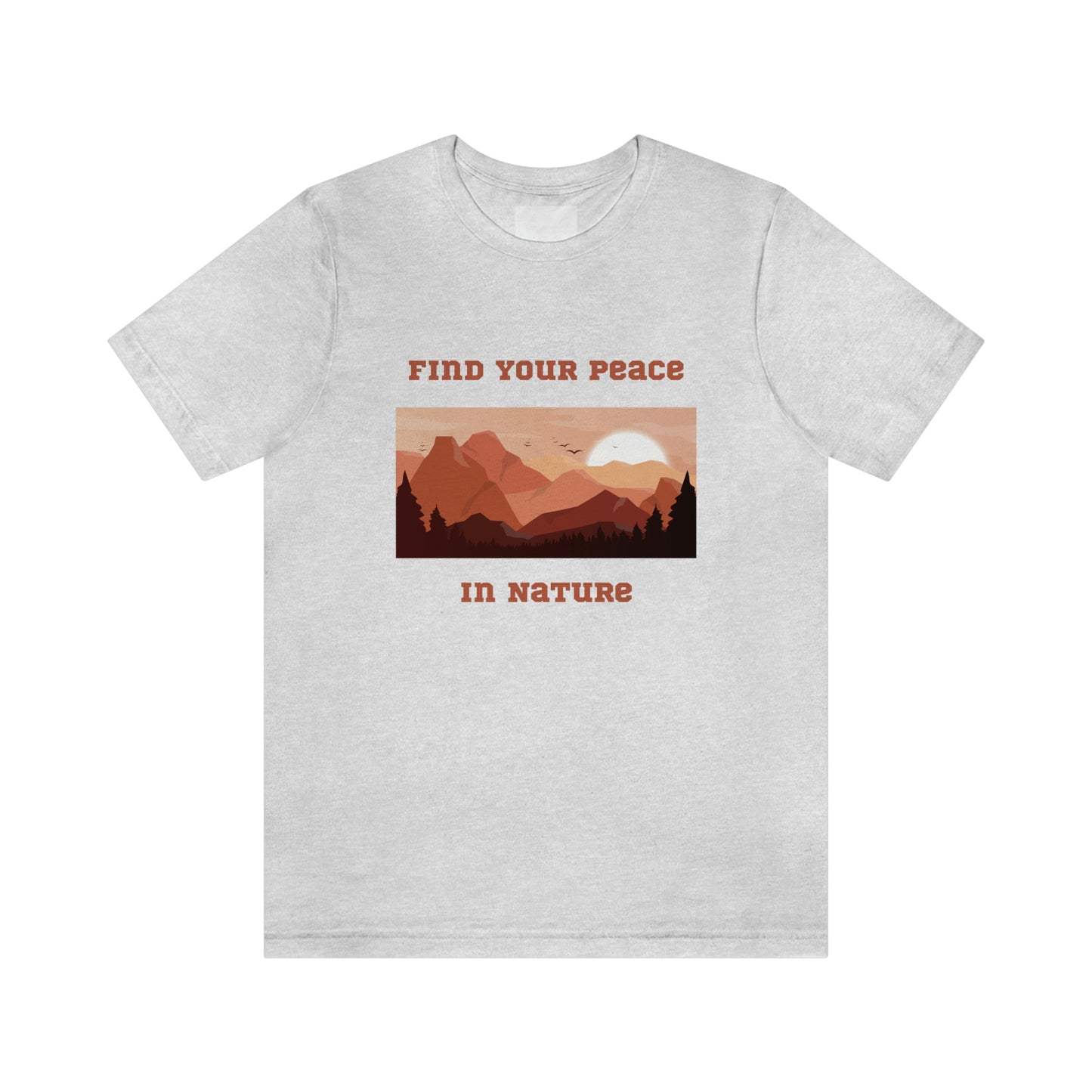 Find your peace in nature, nature lover Tee, camping t-shirt, hiking, camping, gift for the camper, outdoor lover Tee