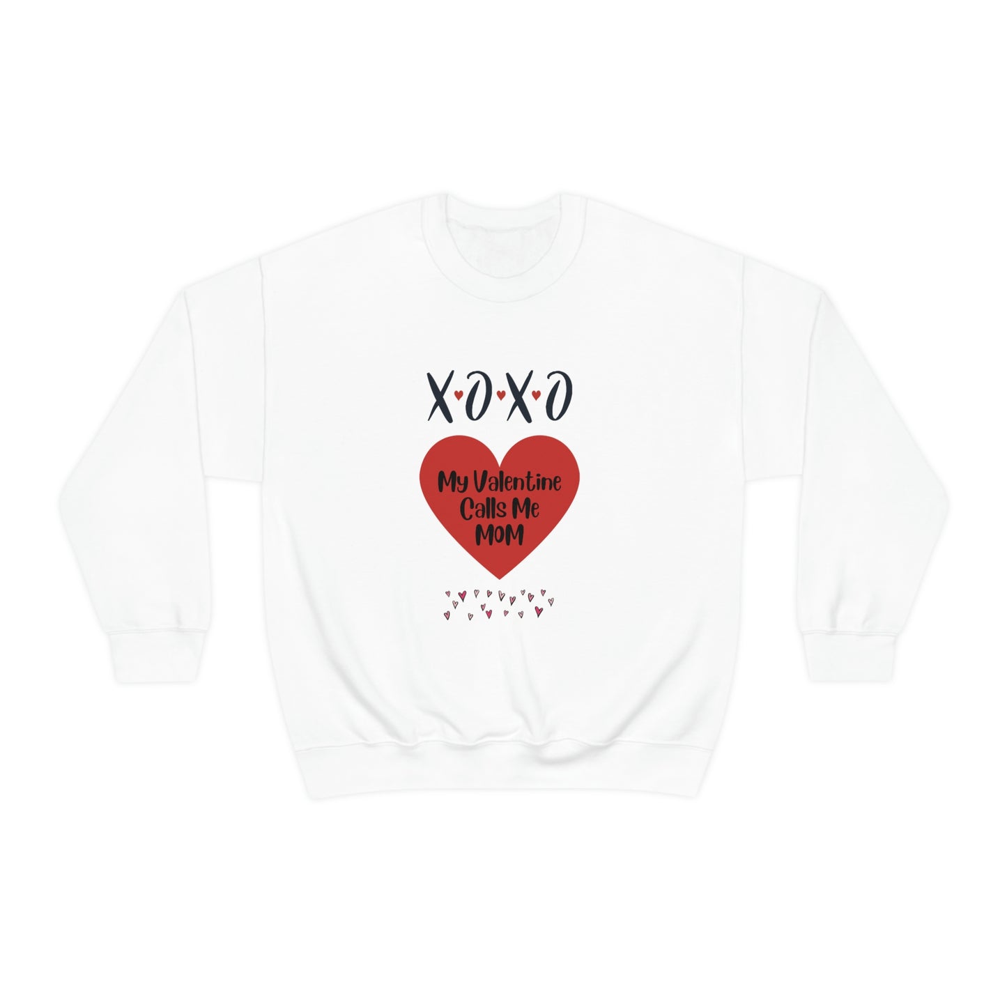 My Valentine Calls me Mom, Valentines gift for mom, Gift for mom, Valentines day gift, Perfect gift for mom, Sweatshirt