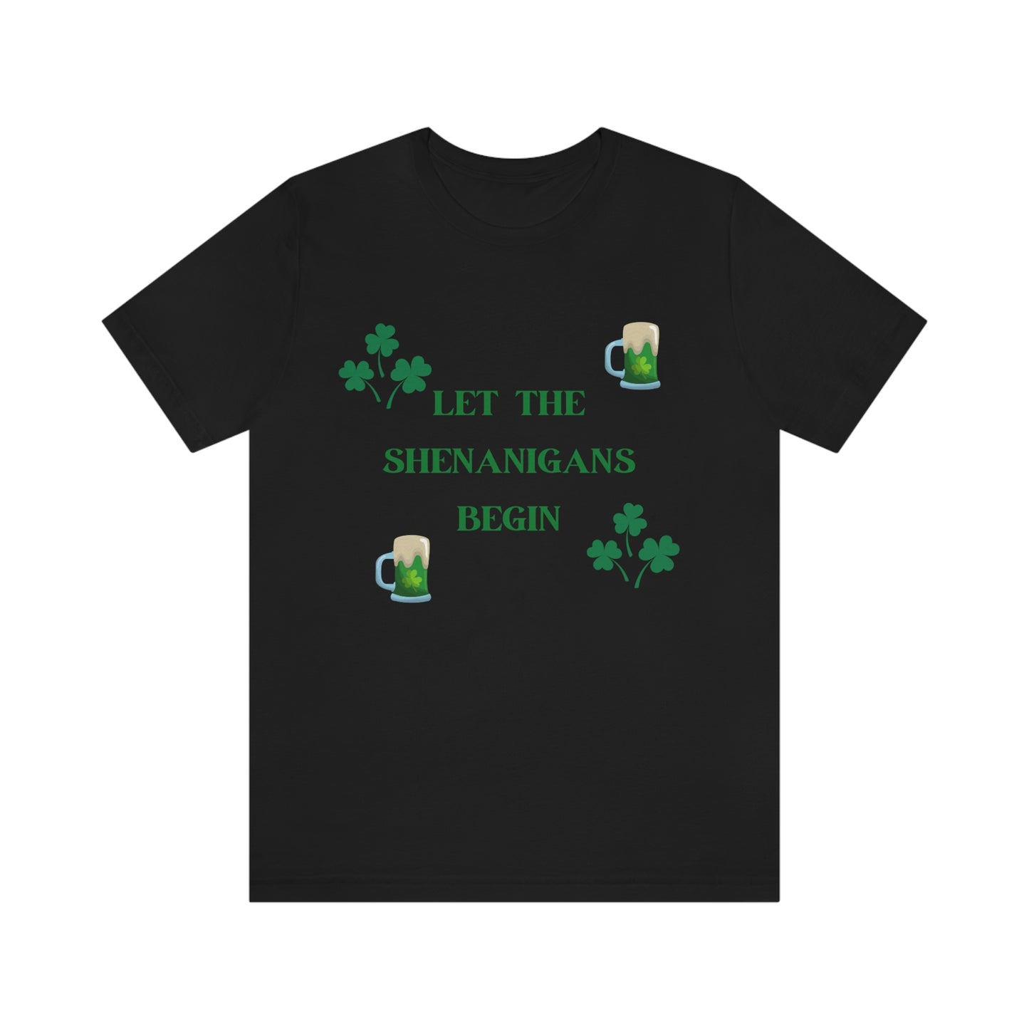 Let the shenanigans begin, St Patty's day, Irish, Clover, Shamrocks, Green Beer, Saint Patricks Day Tee, Beer, Unisex Short Sleeve Tee