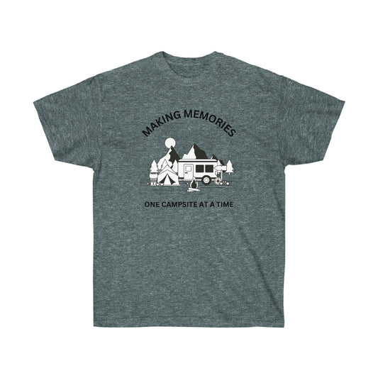 Making Memories One Campsite at a Time Custom T-Shirt