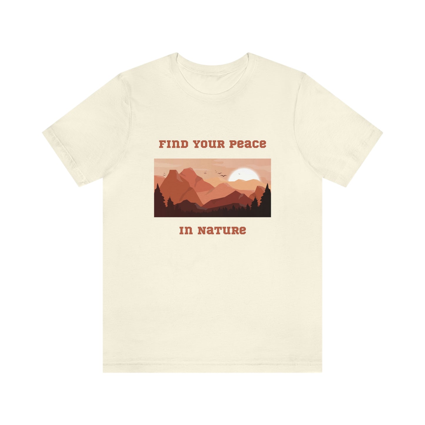 Find your peace in nature, nature lover Tee, camping t-shirt, hiking, camping, gift for the camper, outdoor lover Tee